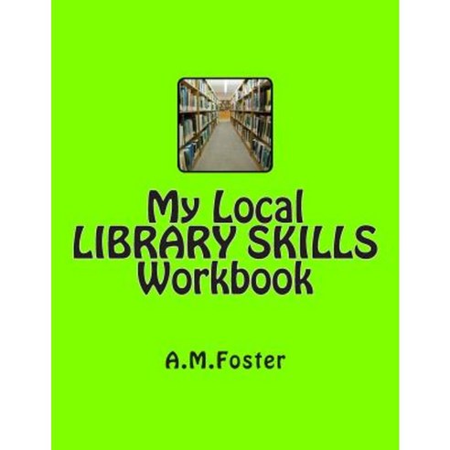 My Local Library Skills Workbook Paperback, Createspace Independent Publishing Platform