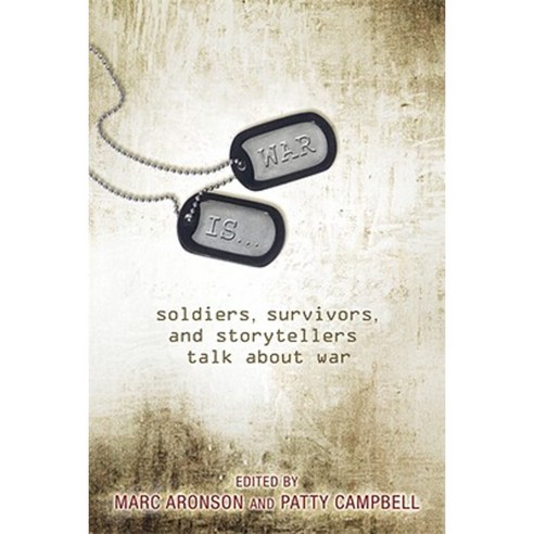 War Is...: Soldiers Survivors and Storytellers Talk about War Hardcover, Candlewick Press (MA)