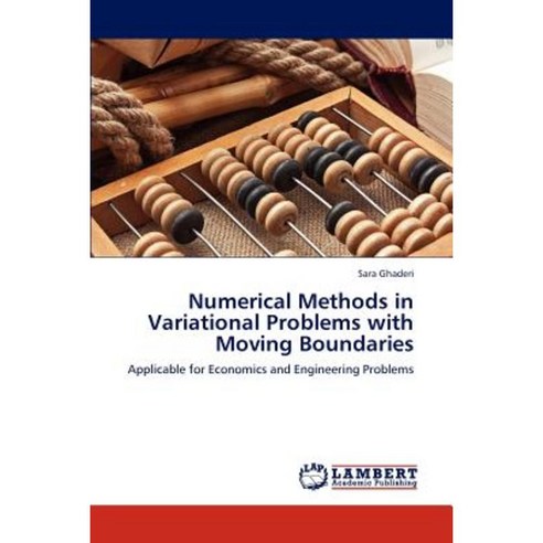 Numerical Methods in Variational Problems with Moving Boundaries Paperback, LAP Lambert Academic Publishing