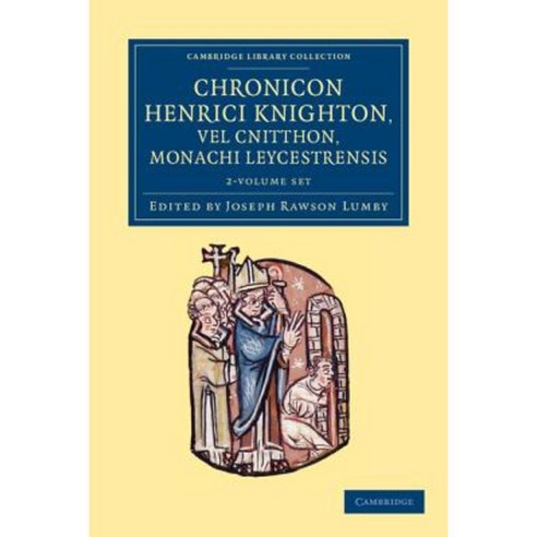 Chronicon Henrici Knighton Vel Cnitthon Monachi Leycestrensis - 2 Volume Set Paperback, Cambridge University Press