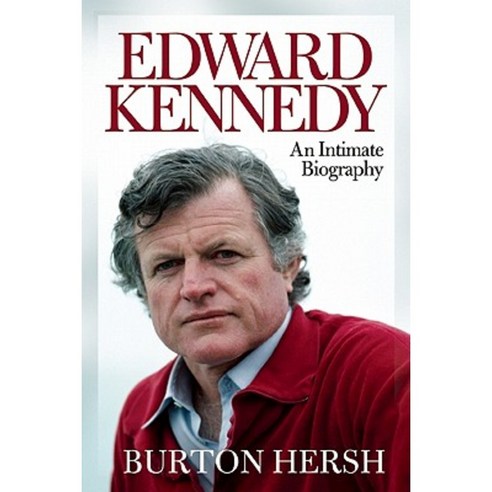 Edward Kennedy: An Intimate Biography Paperback, Counterpoint LLC