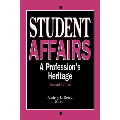 Student Affairs: A Profession''s Heritage Paperback, Upa
