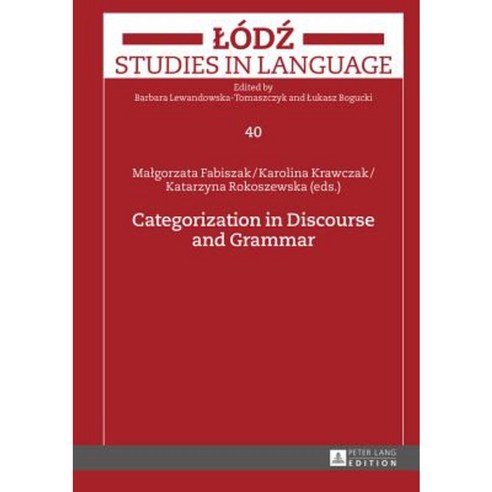 Categorization in Discourse and Grammar Hardcover, Peter Lang Gmbh, Internationaler Verlag Der W