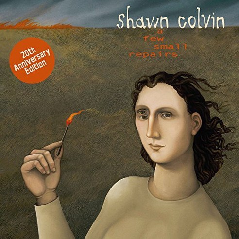 SHAWN COLVIN - A FEW SMALL REPAIRS : 20TH ANNIVERSARY EDITION DIGIPACK EU수입반, 1CD
