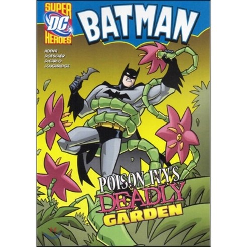 Capstone Heroes(Batman) : Poison Ivy’s Deadly Garden Capstone Press, Stone Arch Books