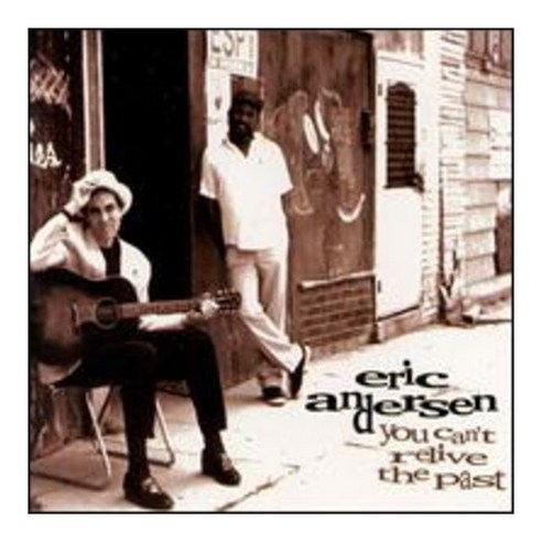 Eric Anderson - You Can’T Relive The Past 미국수입반, 1CD