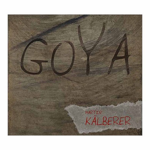 Martin Kalberer - Goya EU수입반, 1CD