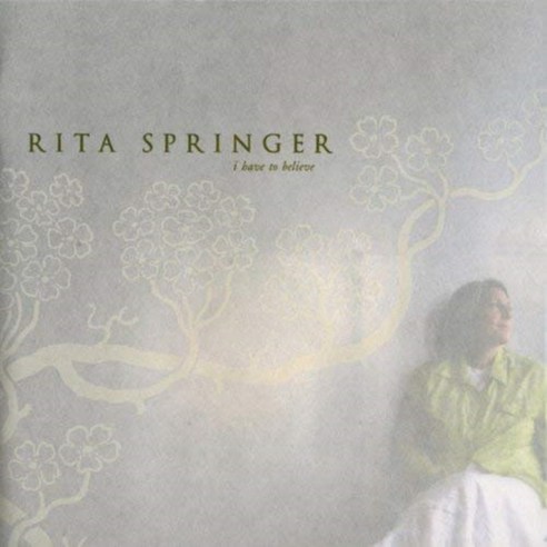 Rita Springer - I Have To Believe 미국수입반, 1CD