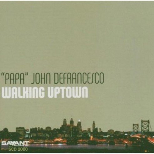 Papa'' John Defrancesco - Walking Uptown UK수입반, 1CD