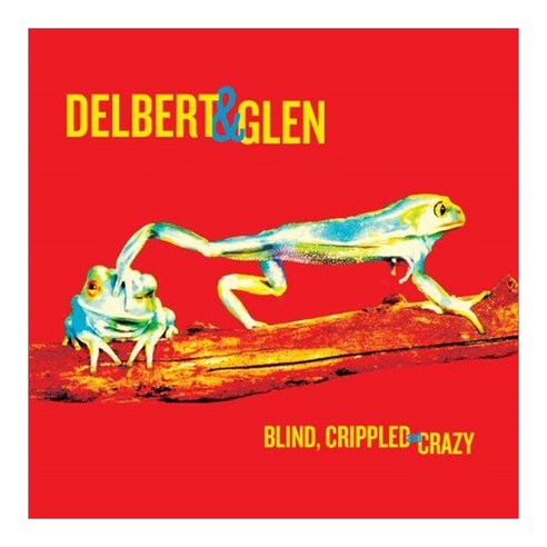 Delbert McClinton & Glen Clark - Blind Crippled & Crazy 미국수입반, 1CD