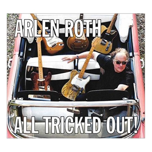 Arlen Roth - All Tricked Out! 미국수입반, 1CD