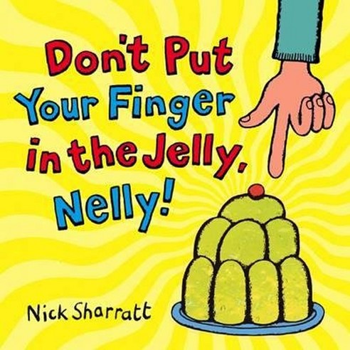 Don't Put Your Finger In The Jelly Nelly