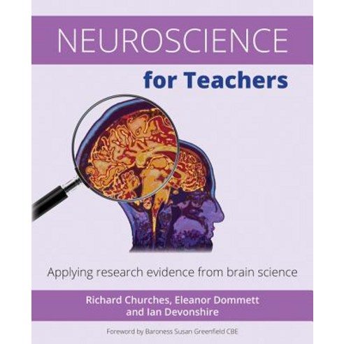 Neuroscience for Teachers: Applying Research Evidence from Brain Science Paperback, Crown House Publishing