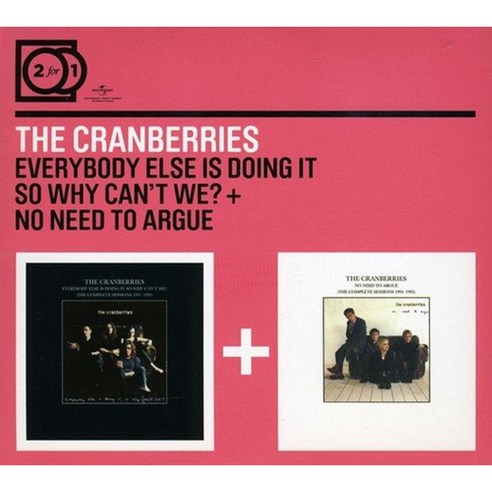 CRANBERRIES - EVERYBODY ELSE IS DOING IT + NO NEED TO ARGUE EU수입반, 2CD