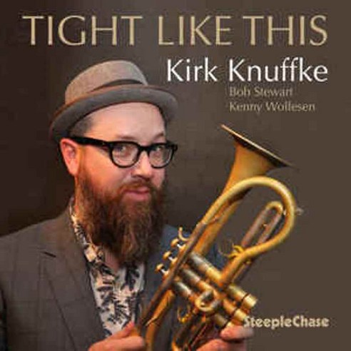 Kirk Knuffke - TIGHT LIKE THIS EU수입반