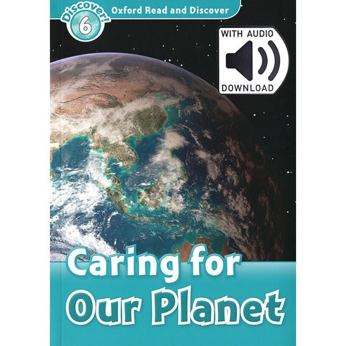 Oxford Read and Discover Level 6 : Caring for Our Planet