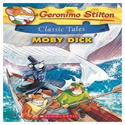 Geronimo Stilton Classic Tales 6 : Moby Dick, Scholastic Inc