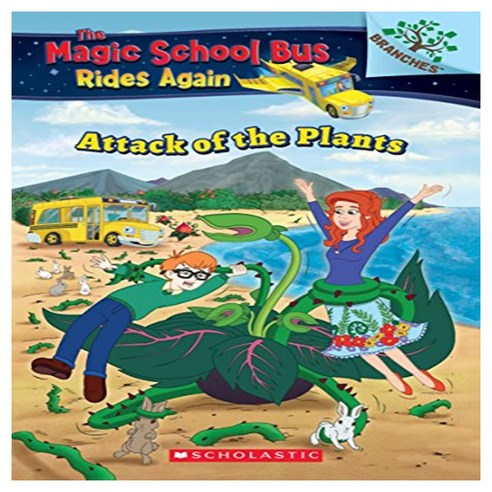 The Magic School Bus Rides Again 05 : The Attack of the Plants A Branches Book, Scholastic