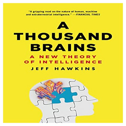 A Thousand Brains : A New Theory of Intelligence, Basic Books, Hawkins, Jeff, Dawkins, Rich..