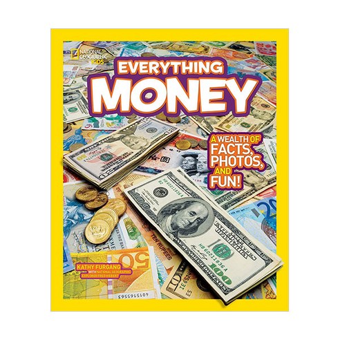 Everything Money : A wealth of facts photos and fun!, 내셔널지오그래픽키즈