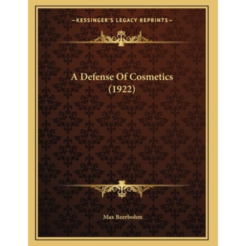 A Defense Of Cosmetics (1922) Paperback, Kessinger Publishing