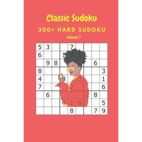 Classic Sudoku: 300+ Hard sudoku Volume 7 Paperback, Independently Published