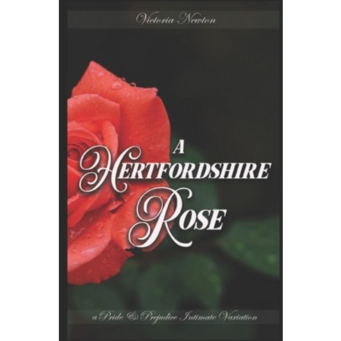 (영문도서) A Hertfordshire Rose: A Pride and Prejudice Sensual Intimate Paperback, Independently Published, English, 9798841074328