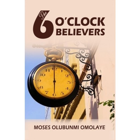 (영문도서) The Six O''Clock Believers Paperback, Independently Published, English, 9798489353328