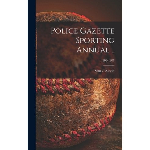 (영문도서) Police Gazette Sporting Annual ..; 1906-1907 Hardcover, Legare Street Press, English, 9781013323874
