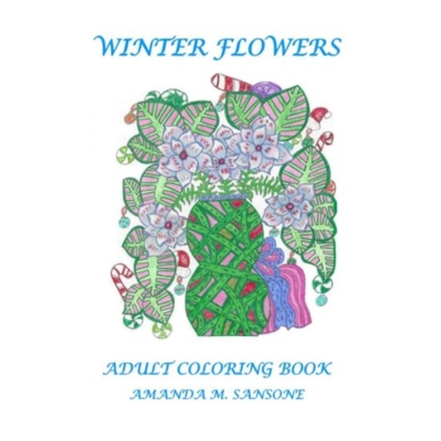 Winter Flowers: Adult Coloring Book Paperback, Independently Published