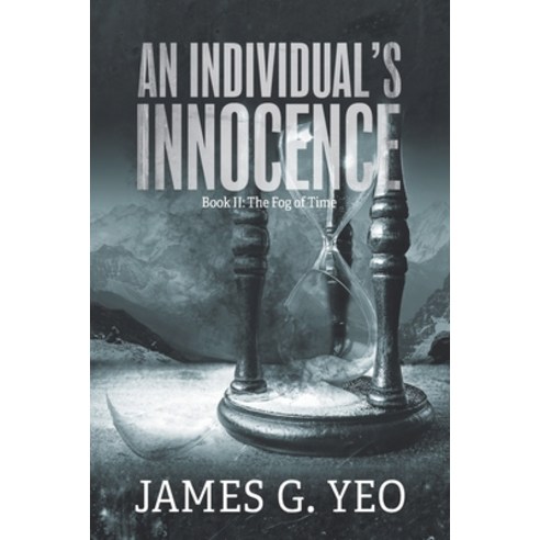 (영문도서) An Individual''s Innocence Book II: The Fog of Time Paperback, FriesenPress, English, 9781039146389