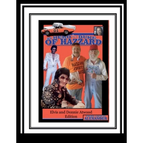 (영문도서) My Hero Is a Duke...of Hazzard Elvis and Donnie Atwood Edition Paperback, Lulu.com, English, 9781387621750