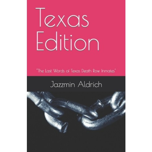 (영문도서) Texas Edition: "The Last Words of Texas Death Row Inmates" Paperback, Independently Published, English, 9798387597213