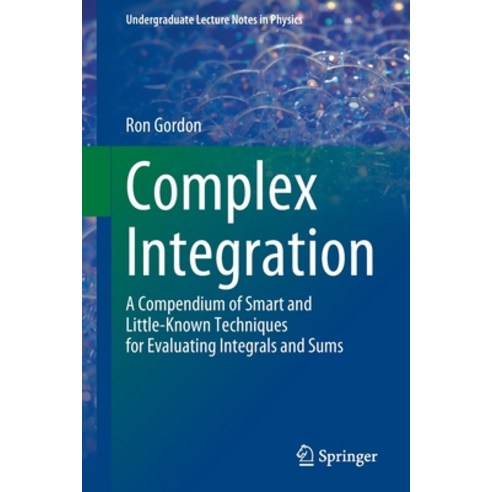 (영문도서) Complex Integration: A Compendium of Smart and Little-Known Techniques for Evaluating Integra... Paperback, Springer, English, 9783031242274