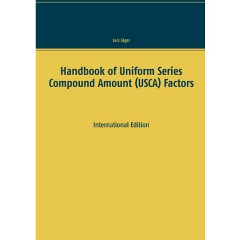 (영문도서) Handbook of Uniform Series Compound Amount (USCA) Factors: International Edition Paperback, Books on Demand
