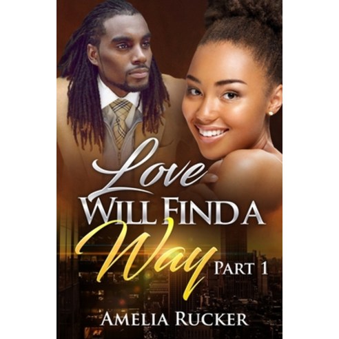 (영문도서) Love Will Find a Way Part One Paperback, Independently Published, English, 9798402338296