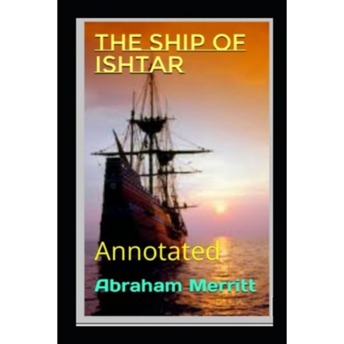 (영문도서) The Ship of Ishtar Annotated Paperback, Independently Published, English, 9798422804368