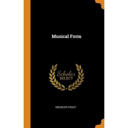 (영문도서) Musical Form Hardcover, Franklin Classics, English, 9780342692897