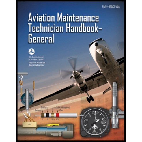 (영문도서) Aviation Maintenance Technician Handbook-General: Faa-H-8083-30a Paperback, Airworthyaircraft, English, 9789878834351