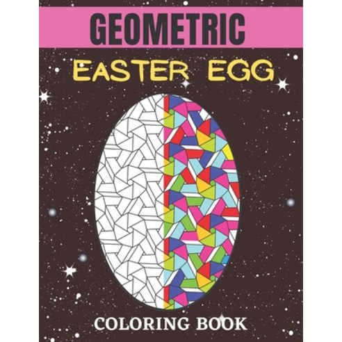 Geometric easter egg coloring book: An Perfect Coloring Book for Stress Relief and Relaxation Paperback, Independently Published, English, 9798713319250