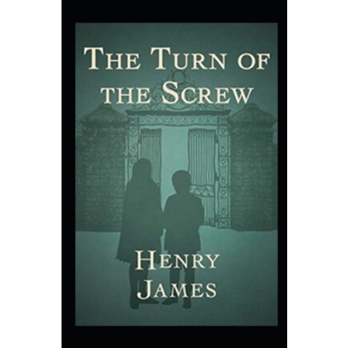 (영문도서) The Turn of the Screw Annotaed Paperback, Independently Published, English, 9798749203875