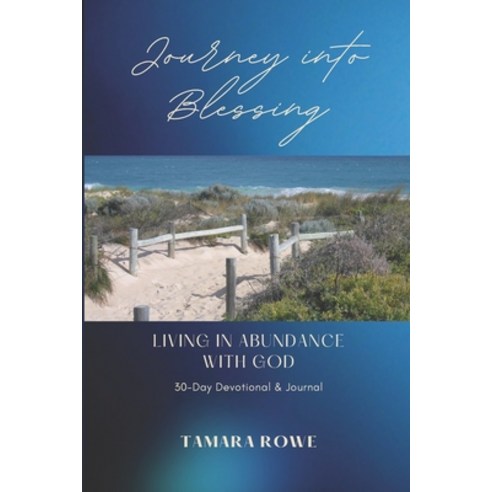 (영문도서) Journey Into Blessing: Living in Abundance with God - 30-Day Devotional & Journal Paperback, Independently Published, English, 9798365094451