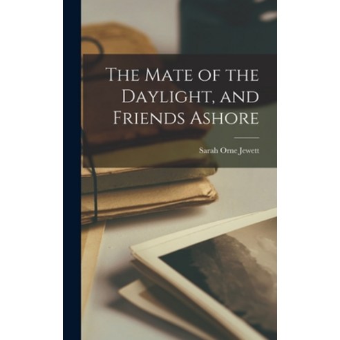 (영문도서) The Mate of the Daylight and Friends Ashore Hardcover, Legare Street Press, English, 9781018286495