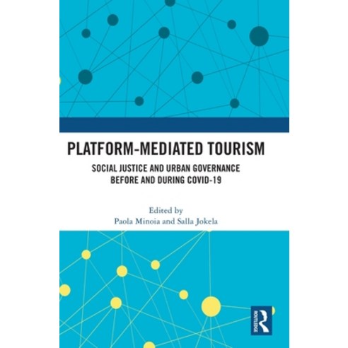(영문도서) Platform-Mediated Tourism: Social Justice and Urban Governance before and during Covid-19 Hardcover, Routledge, English, 9781032137308