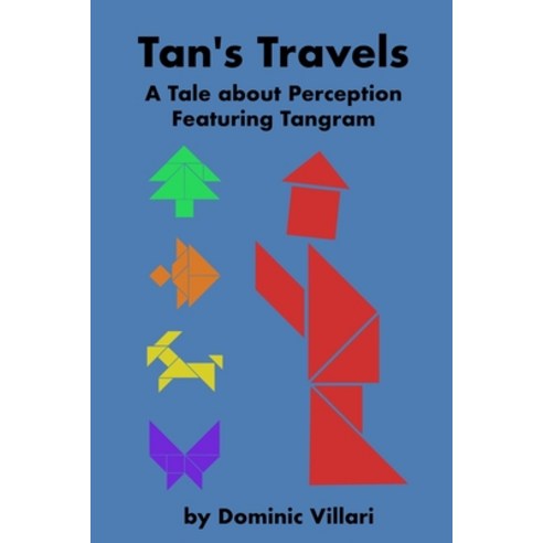 Tan''s Travels: A Tale about Perception Featuring Tangram Paperback, Independently Published, English, 9798715216526