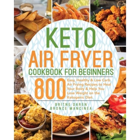 Keto Air Fryer Cookbook for Beginners Paperback, Bluce Jone, English, 9781953972088