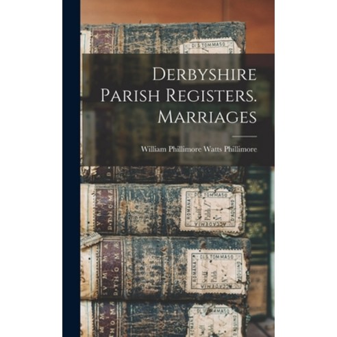 (영문도서) Derbyshire Parish Registers. Marriages Hardcover, Legare Street Press, English, 9781016553285