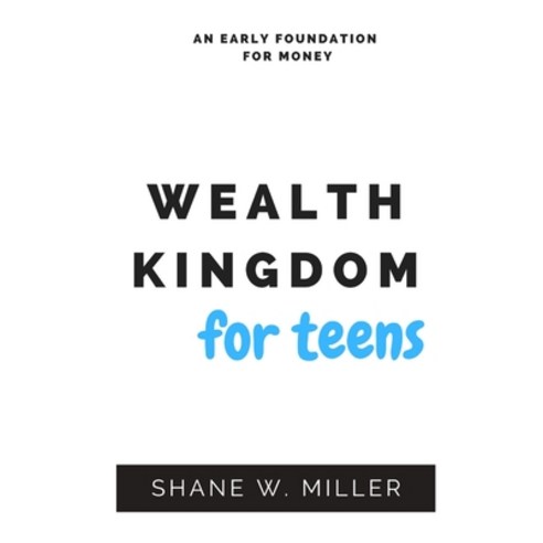 (영문도서) Wealth Kingdom for teens: Money for everyone Paperback, Independently Published, English, 9798851821332
