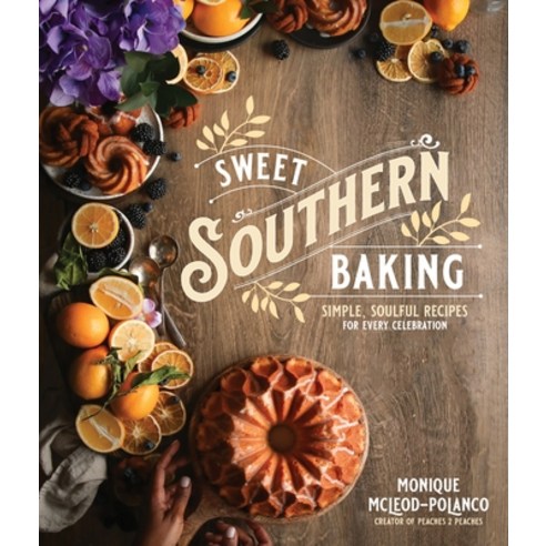 (영문도서) Sweet Soulful Baking: Recipes Inspired by Southern Roots Paperback, Page Street Publishing, English, 9781645679226
