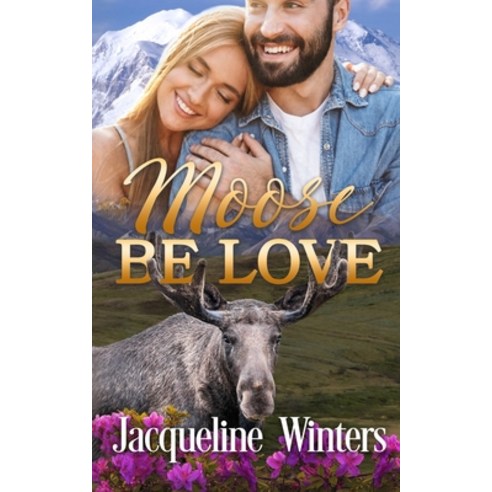 Moose Be Love Paperback, Jackie M. Wallick, English, 9781943571154